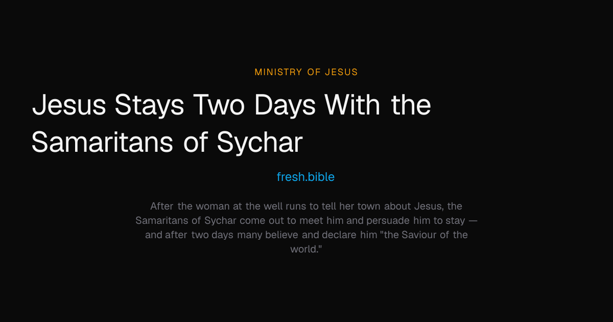 Jesus Stays Two Days With the Samaritans of Sychar — Bible Events ...