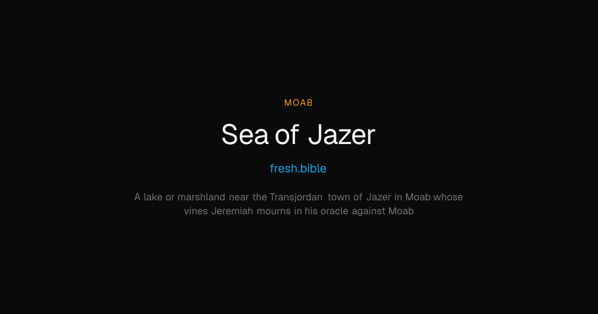 Sea of Jazer in the Bible | fresh.bible